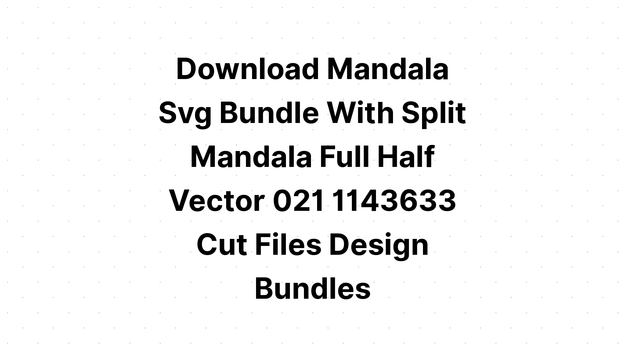 Download Mandala Svg Bundle Split Mandala Half 23 SVG File